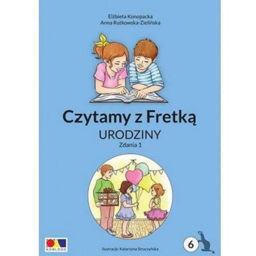 Okładka książki Urodziny : Zdania 1 / Elżbieta Konopacka, Anna Rutkowska-Zielińska ; ilustracje Katarzyna Stuczyska.