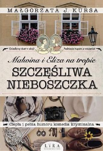 Okładka książki Szczęśliwa nieboszczka / Małgorzata Kursa.