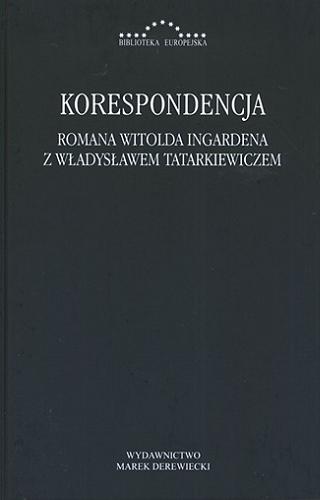 Okładka książki  Korespondencja Romana Witolda Ingardena z Władysławem Tatarkiewiczem  1