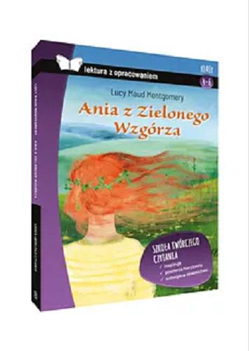Okładka książki Ania z Zielonego Wzgórza / Lucy Maud Montgomery ; przekład Paweł Bulski ; ilustracje Jacek Pasternak.