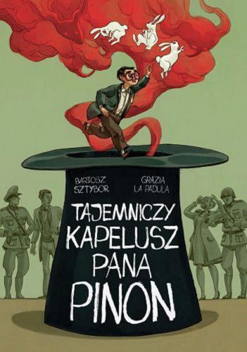 Okładka  Tajemniczy kapelusz pana Pinon / [scenariusz:] Bartosz Sztybor ; [rysunki i kolory:] Grazia La Padula.