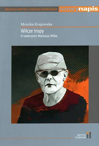 Okładka książki  Wilcze tropy : o twórczości Mariusza Wilka  1