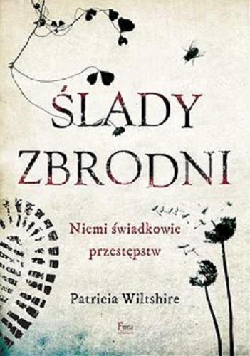 Okładka książki Ślady zbrodni / Patricia Wiltshire ; przekład Adam Wawrzyński.