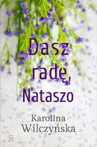 Okładka książki Dasz radę, Nataszo / Karolina Wilczyńska.