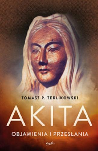 Okładka książki  Akita : objawienia i przesłania  1