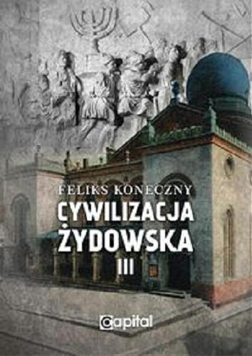 Okładka książki Cywilizacja żydowska. 3 / Feliks Koneczny.
