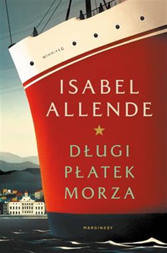 Okładka książki Długi płatek morza / Isabel Allende ; przełożyła Anna Sawicka.