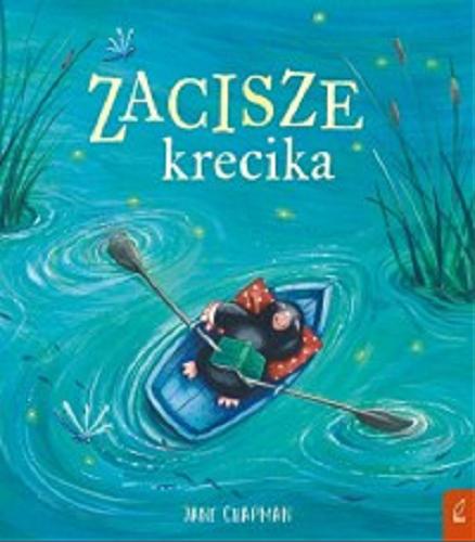 Okładka  Zacisze krecika / Jane Chapman ; przełożyła Ewa Borówka.