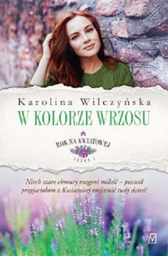Okładka książki W kolorze wrzosu / Karolina Wilczyńska.