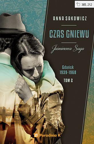 Okładka książki Czas gniewu : Gdańsk 1939-1968 / Anna Sakowicz.