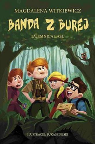 Okładka książki Banda z Burej : [E-book] tajemnica lasu / Magdalena Witkiewicz ; ilustracje Łukasz Silski.
