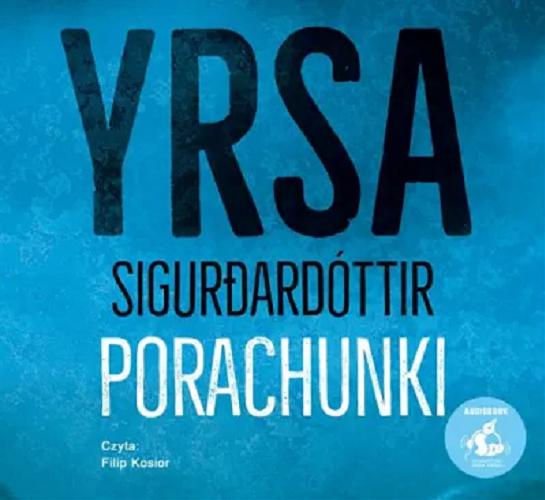 Okładka książki Porachunki : [Dokument dźwiękowy] / Yrsa Sigur?ardóttir ; z języka angielskiego przełożył Paweł Cichawa.