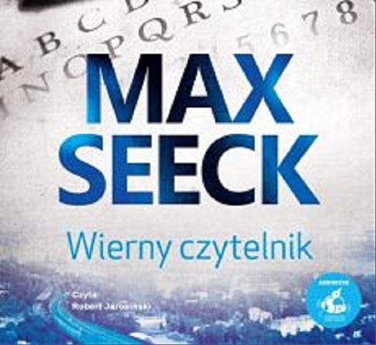 Okładka książki Wierny czytelnik : [Dokument dźwiękowy] / Max Seeck ; z języka fińskiego przełożyła: Emilia Gieda.