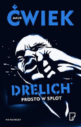 Okładka książki Drelich : prosto w splot / Jakub Ćwiek.