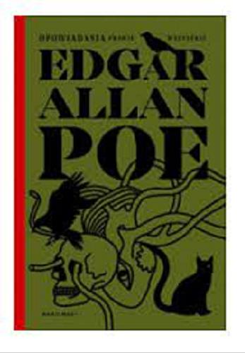 Okładka  Opowiadania prawie wszystkie / Edgar Allan Poe ; wybrał i przełożył Sławomir Studniarz ; [ilustracje Arthur Rackham, Harry Clarke, Robert Lawson, Jean-Paul Laurens].