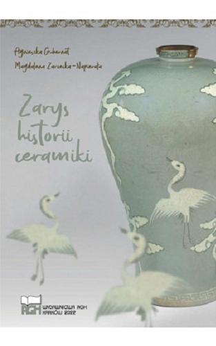 Okładka książki Zarys historii ceramiki / Agnieszka Gubernat, Magdalena Zarzecka-Napierała.