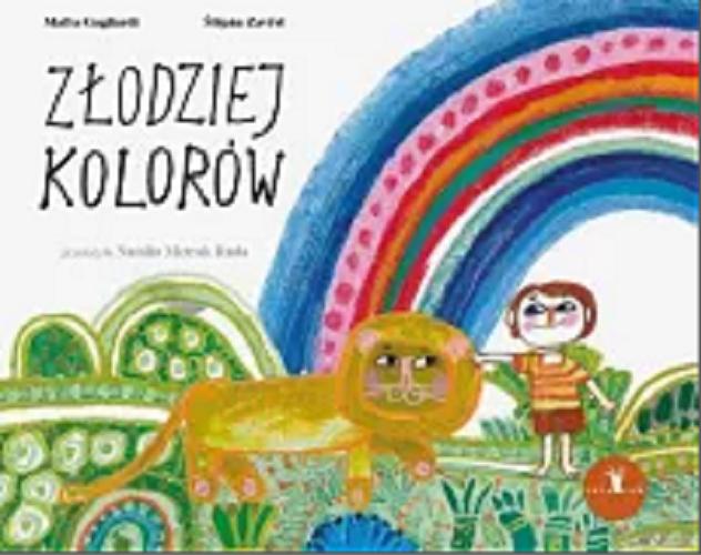Okładka książki Złodziej kolorów / Mafra Gagliardi ; [ilustracje] Štěpán Zavřel ; przełożyła Natalia Mędrak-Ruda.