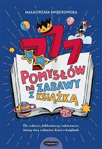 Okładka  777 pomysłów na zabawy z książką / Małgorzata Swędrowska.