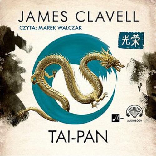 Okładka książki Tai-Pan : [Dokument dźwiękowy] / James Clavell ; tłumaczenie Małgorzata Grabowska, Andrzej Grabowski.
