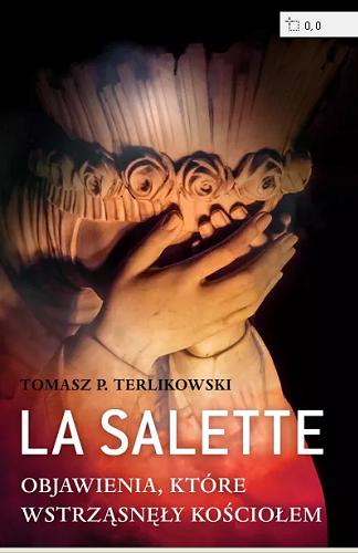Okładka książki La Salette : objawienia, które wstrząsnęły Kościołem / Tomasz P. Terlikowski.