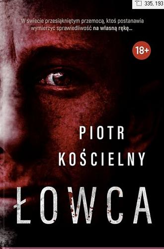 Okładka książki Łowca / Piotr Kościelny.