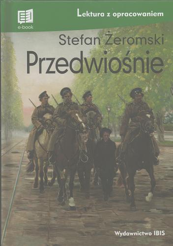 Okładka książki Przedwiośnie / Stefan Żeromski ; opracowanie Tomasz Macios.