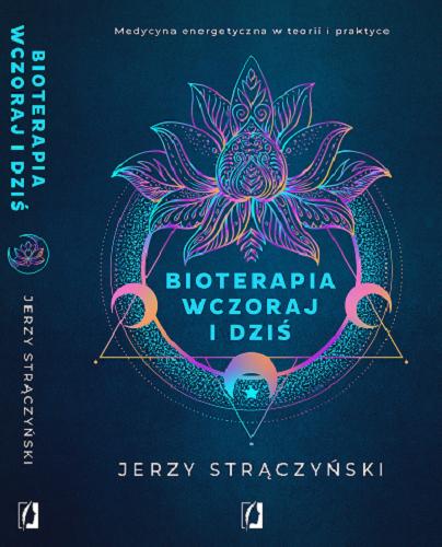 Okładka książki Bioterapia wczoraj i dziś / Jerzy Strączyński.