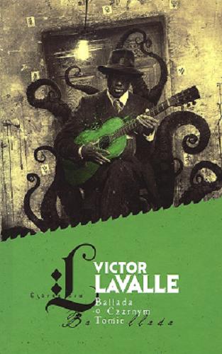 Okładka książki Ballada o Czarnym Tomie / Victor LaValle ; przełożył Wojciech Szczypuła.