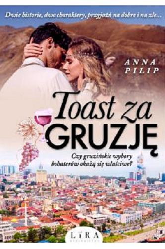 Okładka książki Toast za Gruzję / Anna Pilip.