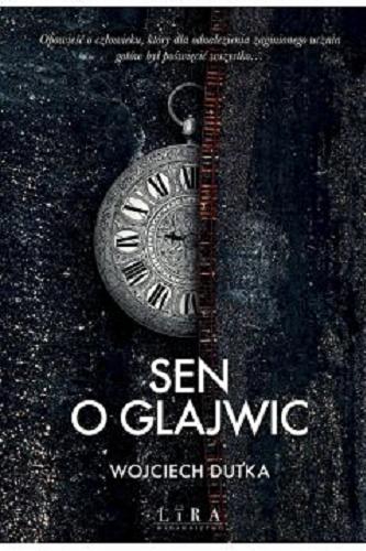 Okładka książki Sen o Glajwic / Wojciech Dutka.