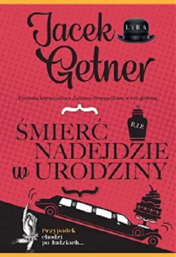 Okładka książki Śmierć nadejdzie w urodziny / Jacek Getner.