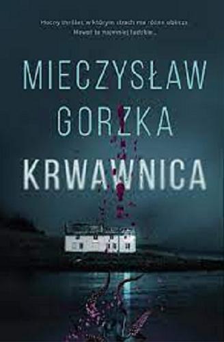 Okładka  Krwawnica / Mieczysław Gorzka.
