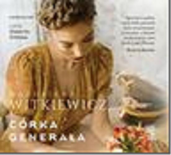 Okładka książki Córka generała [Dokument dźwiękowy] / Magdalena Witkiewicz.