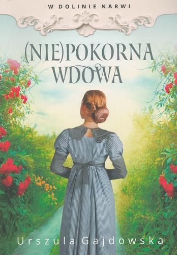 Okładka książki (Nie)pokorna wdowa / Urszula Gajdowska.