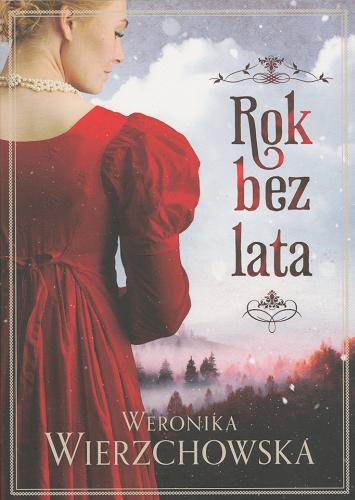 Okładka książki Rok bez lata / Weronika Wierzchowska.