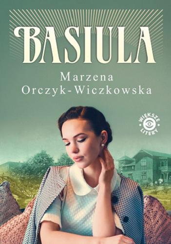 Okładka książki Basiula / Marzena Orczyk-Wiczkowska.
