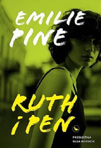 Okładka książki Ruth i Pen / Emilie Pine ; przełożyła Olga Dziedzic.
