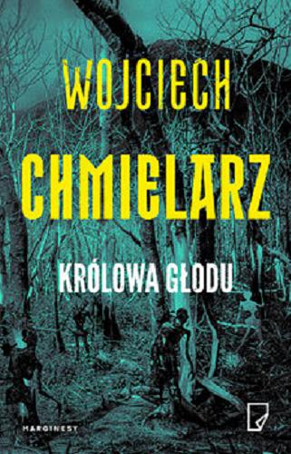 Okładka książki Królowa głodu / Wojciech Chmielarz.