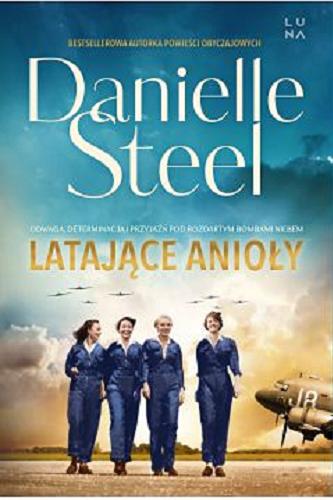 Okładka książki Latające anioły / Danielle Steel ; przełożyła Magdalena Rabsztyn-Anioł.