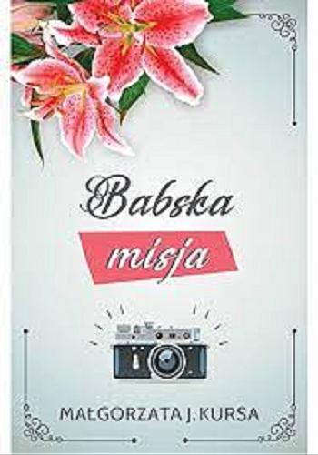 Okładka książki Babska misja / Małgorzata Kursa.