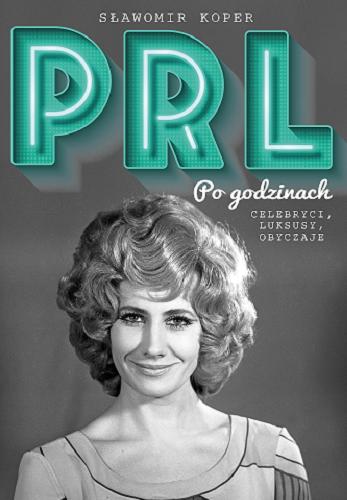 Okładka książki  PRL : po godzinach : celebryci, luksusy, obyczaje  32