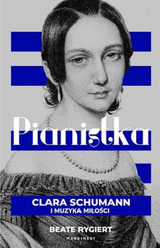 Okładka książki  Pianistka [E-book] : Clara Schumann i muzyka miłości  2