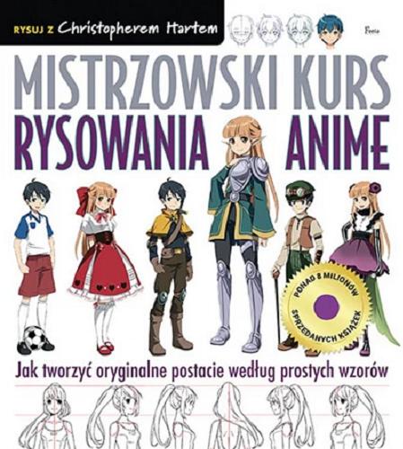 Okładka książki  Mistrzowski kurs rysowania anime : jak tworzyć oryginalne postacie według prostych wzorów  6