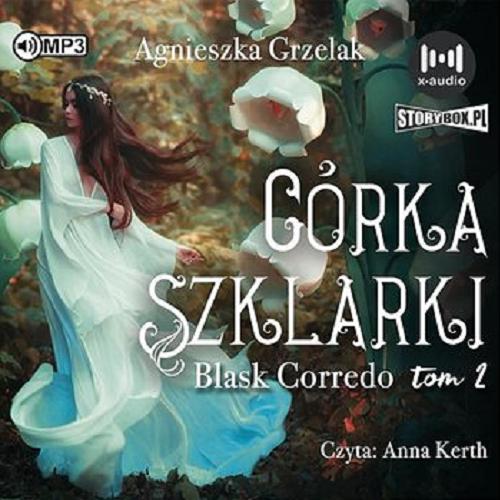 Okładka książki Córka Szklarki [Dokument dźwiękowy] / Agnieszka Grzelak.