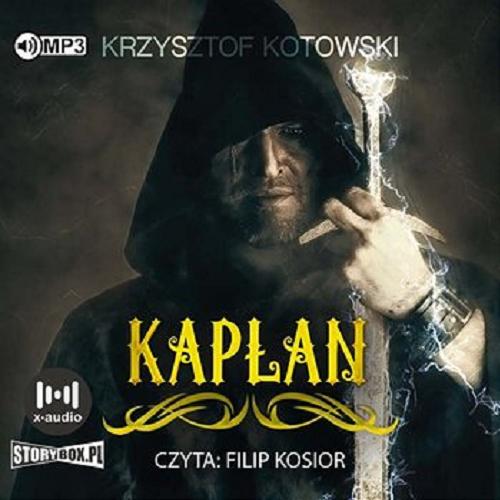 Okładka książki Kapłan : [Dokument dźwiękowy] / Krzysztof Kotowski.