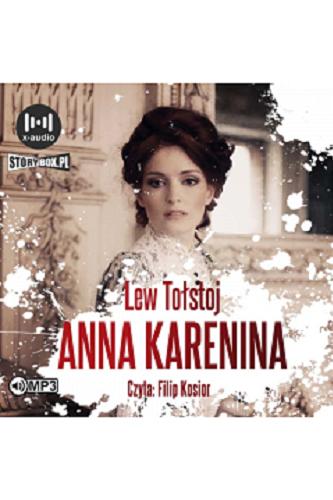 Okładka książki Anna Karenina [ Dokument dźwiękowy ] : cz. 1-2, 3-4 / Lew Tołstoj ; przekład: Jan Wołowski.