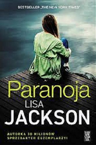 Okładka  Paranoja / Lisa Jackson ; tłumaczenie Agnieszka Kalus.