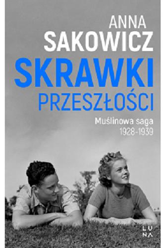 Okładka książki Skrawki przeszłości / Anna Sakowicz.