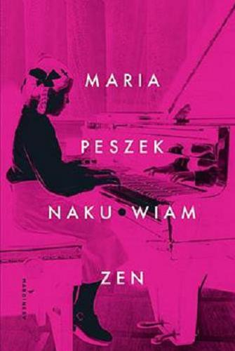 Okładka książki Nakurwiam zen / Maria Peszek ; Wywiad: Jan Peszek.