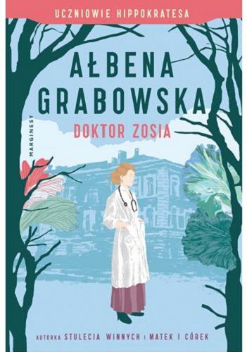 Okładka książki Doktor Zosia / Ałbena Grabowska.